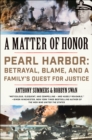 Image for A matter of honor: Pearl Harbor : betrayal, blame, and a family&#39;s quest for justice