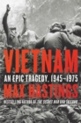 Image for Vietnam : An Epic Tragedy, 1945-1975