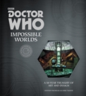 Image for Doctor Who - impossible worlds  : a 50-year treasury of art and design