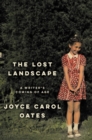 Image for The Lost Landscape : A Writer&#39;s Coming of Age