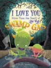 Image for I Love You More Than the Smell of Swamp Gas