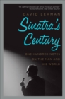 Image for Sinatra&#39;s century: one hundred notes on the man and his world