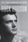 Image for All that heaven allows: a biography of Rock Hudson.