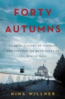 Image for Forty Autumns: A Family&#39;s Story of Courage and Survival on Both Sides of the Berlin Wall