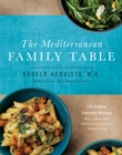 Image for Mediterranean Family Table: 125 Simple, Everyday Recipes Made with the Most Delicious and Healthiest Food on Earth