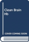 Image for CLEAN BRAIN HB