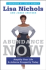 Image for Abundance now  : amplify your life &amp; achieve prosperity today