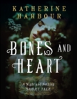 Image for Bones and Heart: A Night and Nothing Short Tale