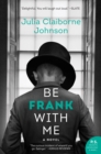 Image for Be Frank With Me: A Novel