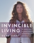 Image for Invincible living  : the power of yoga, the energy of breath, and other tools for a radiant life