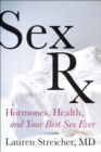 Image for Sex Rx: Hormones, Health, and Your Best Sex Ever