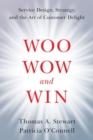 Image for Woo, wow, and win  : service design, strategy, and the art of customer delight