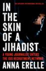 Image for In the skin of a jihadist: a young journalist enters the ISIS recruitment network