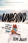 Image for Unbound: a story of snow and self-discovery