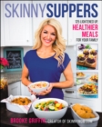 Image for Skinny suppers  : 125 lightened up, healthier meals for your family