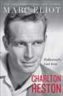 Image for Charlton Heston: Hollywood&#39;s Last Icon