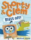 Image for Shorty &amp; Clem Blast Off!