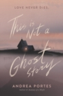 Image for This is not a ghost story