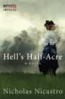 Image for Hell&#39;s Half-Acre: A Novel