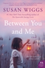 Image for Between you and me: a novel