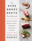 Image for The Bare Bones Broth Cookbook