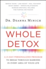 Image for Whole detox: a 21-day personalized program to break through barriers in every area of your life