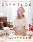 Image for The Happy Cook : 125 Recipes for Eating Every Day Like It&#39;s the Weekend