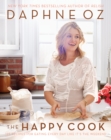 Image for Happy Cook: 125 Recipes for Eating Every Day Like It&#39;s the Weekend