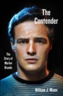 Image for Contender: The Story of Marlon Brando