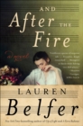Image for And after the fire: a novel