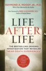 Image for Life After Life : The Bestselling Original Investigation That Revealed &quot;Near-Death Experiences&quot;