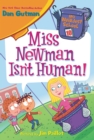 Image for My Weirdest School #10: Miss Newman Isn&#39;t Human! : 10