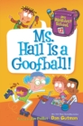 Image for My Weirdest School #12: Ms. Hall Is a Goofball!