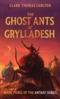 Image for The Ghost Ants of Grylladesh