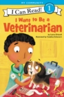 Image for I Want to Be a Veterinarian