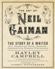 Image for Art of Neil Gaiman : The Story of a Writer with Handwritten Notes, Drawings, Manuscripts, and Personal Photographs
