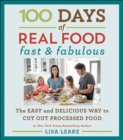 Image for 100 days of real food: fast &amp; fabulous : the easy and delicious way to cut out processed food