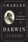 Image for Charles Darwin: Victorian Mythmaker