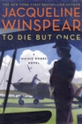 Image for To Die but Once : A Maisie Dobbs Novel