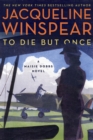 Image for To Die but Once: A Maisie Dobbs Novel