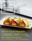 Image for V Street : 100 Globe-Hopping Plates on the Cutting Edge of Vegetable Cooking