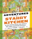 Image for Adventures in starry kitchen: 88 Asian-Inspired Recipes from America&#39;s Most Famous Underground Restaurant