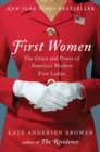 Image for First women  : the grace and power of America&#39;s modern first ladies