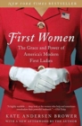 Image for First Women : The Grace and Power of America&#39;s Modern First Ladies