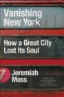 Image for Vanishing New York: How a Great City Lost Its Soul