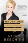 Image for Undivided : Coming Out, Becoming Whole, and Living Free from Shame