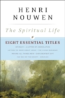 Image for The Spiritual Life : Eight Essential Titles by Henri Nouwen