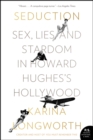 Image for Seduction  : sex, lies, and stardom in Howard Hughes&#39;s Hollywood