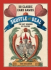 Image for Shuffle and Deal: 50 Classic Card Games for Any Number of Players