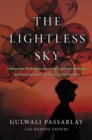 Image for The Lightless Sky : A Twelve-Year-Old Refugee&#39;s Harrowing Escape from Afghanistan and His Extraordinary Journey Across Half the World